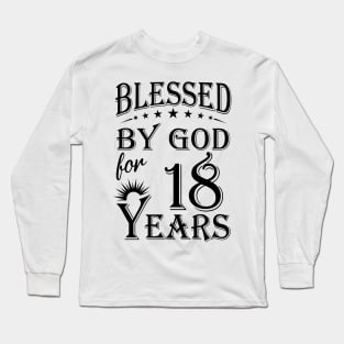 Blessed By God For 18 Years Long Sleeve T-Shirt